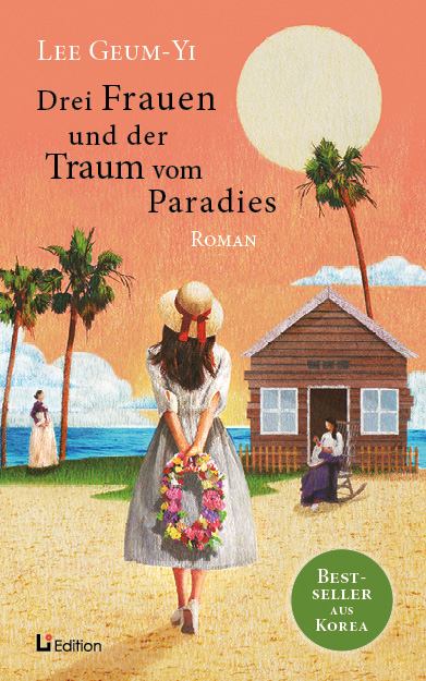 Drei Frauen und der Traum vom Paradies